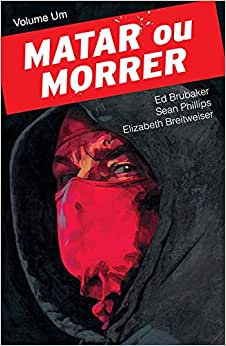 Conheça Matar ou Morrer de Ed Brubaker Comprar Vol 1