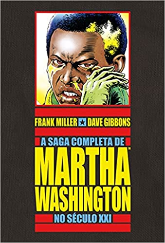 As Melhores HQs de Frank Miller A Saga Completa de Martha Washington
